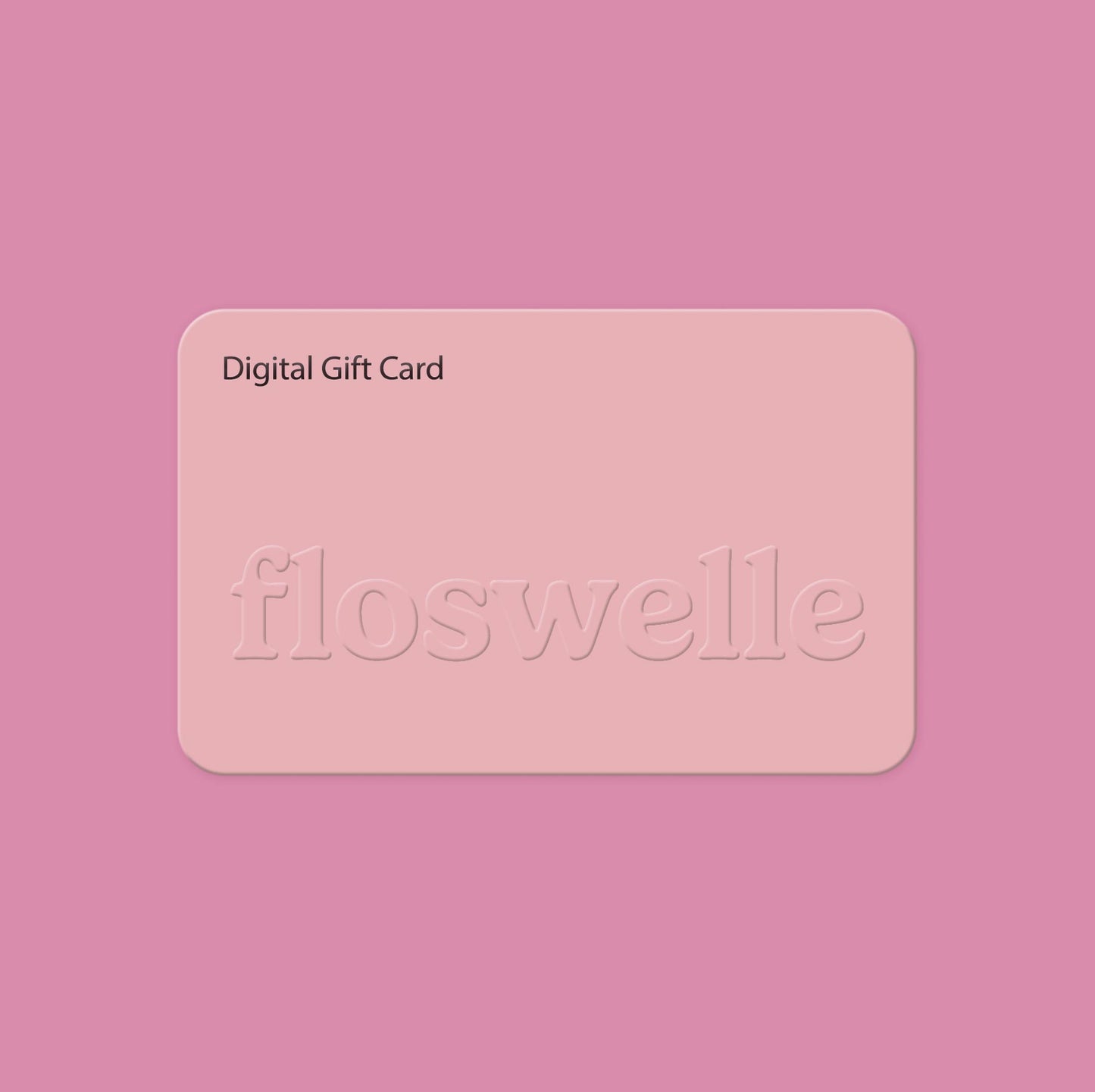 Floswelle Gift Card